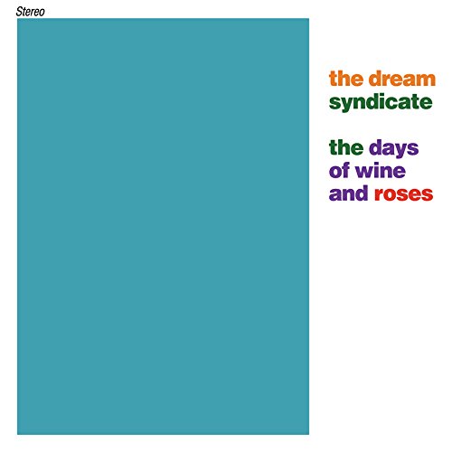 Album cover for The Days of Wine and Roses by The Dream Syndicate